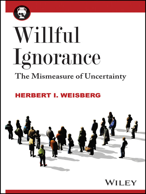 Title details for Willful Ignorance by Herbert I. Weisberg - Available
